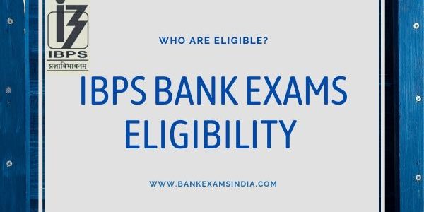 ibps bank exams eligible conditions